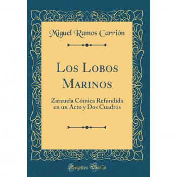 Los Lobos Marinos: Zarzuela Cómica Refundida en un Acto y Dos Cuadros