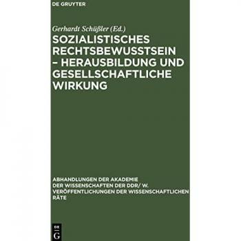 Sozialistisches Rechtsbewußtsein ' Herausbildung und gesellschaftliche Wirkung
