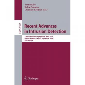 Recent Advances in Intrusion Detection: 13th International Symposium, RAID 2010, Ottawa, Ontario, Canada, September 15-17, 2010, Proceedings