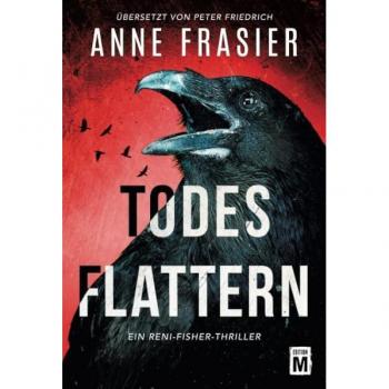 Todesflattern (Ein Reni-Fisher-Thriller, Band 2)