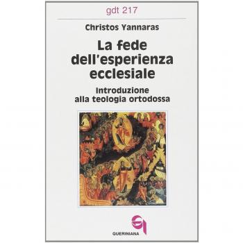 La fede dell'esperienza ecclesiale. Introduzione alla teologia ortodossa