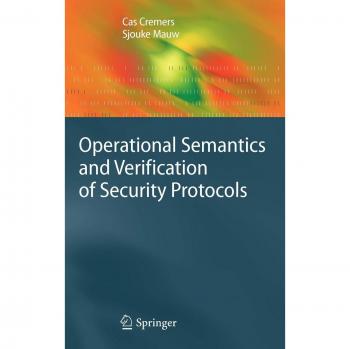 Operational Semantics and Verification of Security Protocols (Information Security and Cryptography)