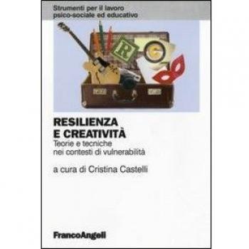 Resilienza e creatività. Teorie e tecniche nei contesti di vulnerabilità