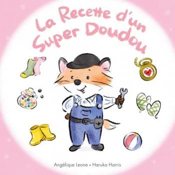 La Recette d'un Super Doudou (Jeunesse)
