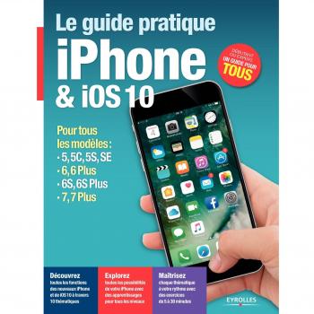 Le guide pratique iPhone et iOS 10
