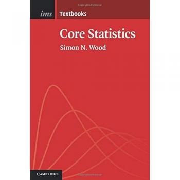 Core Statistics (Institute of Mathematical Statistics Textbooks)