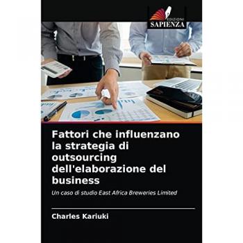 Kariuki, Charles: Fattori che influenzano la strategia di outsourcing dell'elaborazione del business
