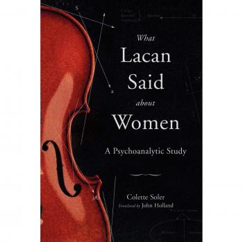 What Lacan Said About Women: A Psychoanalytic Study