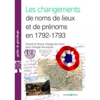 Les changements de noms de lieux et de prenoms en 1792-1793