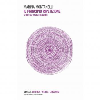 Il principio ripetizione. Studi su Walter Benjamin