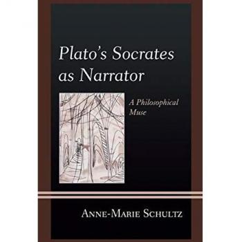 Platos Socrates as Narrator by AnneMarie Schultz