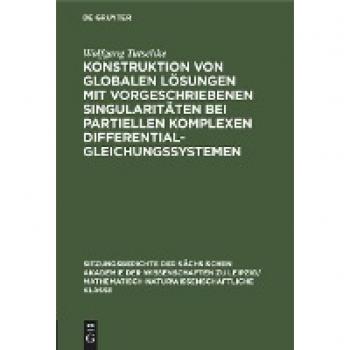 Konstruktion von globalen Lösungen mit vorgeschriebenen Singularitäten bei partiellen komplexen Differentialgleichungssystemen