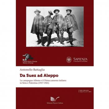 Da Suez ad Aleppo. La campagna alleata e il distaccamento italiano in Siria e Palestina