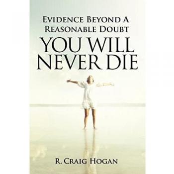Evidence Beyond a Reasonable Doubt You Will Never Die