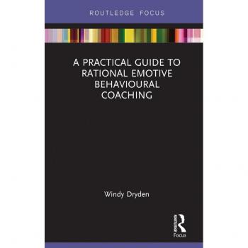 Vitalsource Technologies, Inc. A Practical Guide To Rational Emotive Behavioural Coaching