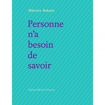 Olivier Adam Personne N’a Besoin De Savoir
