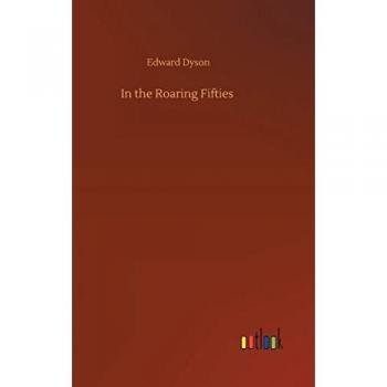 Dyson, Edward: In the Roaring Fifties
