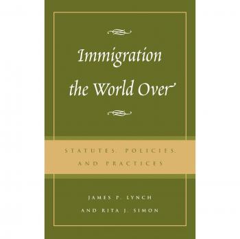 Immigration the World Over: Statutes, Policies, and Practices