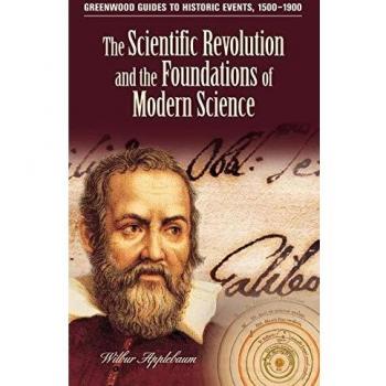 The Scientific Revolution and the Foundations of Modern Science (Greenwood Guides to Historic Events 1500-1900)