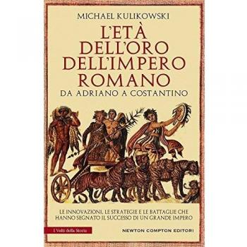 L' età dell'oro dell'impero romano. Da Adriano a Costantino