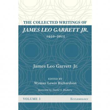 Vitalsource Technologies, Inc. Collected Writings Of James Leo Garrett Jr., 19502015: Volume Three