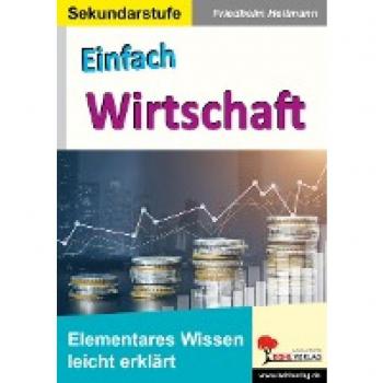 Einfach Wirtschaft: Elementares Wissen leicht erklärt