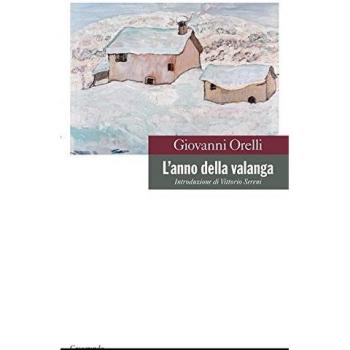 Giovanni Orelli L'Anno Della Valanga: Introduzione Di Vittorio Sereni (Scrittori)