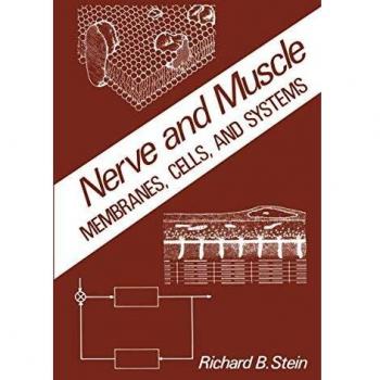 Nerve and Muscle: Membranes, Cells, And Systems