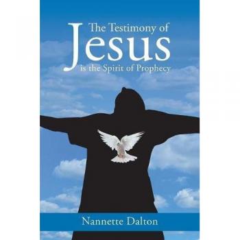 The Testimony of Jesus is the Spirit of Prophecy