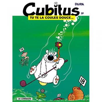 Cubitus Tome 39 : Tu Te La Coules Douce