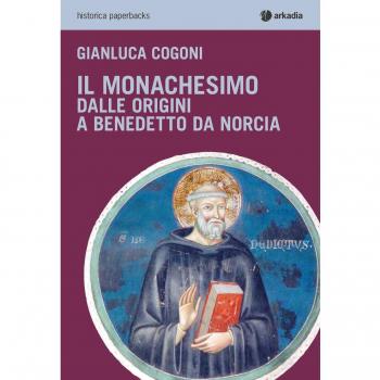 Il monachesimo. Dalle origini a Benedetto da Norcia