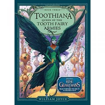 Toothiana, Queen of the Tooth Fairy Armies (The Guardians, Band 3)