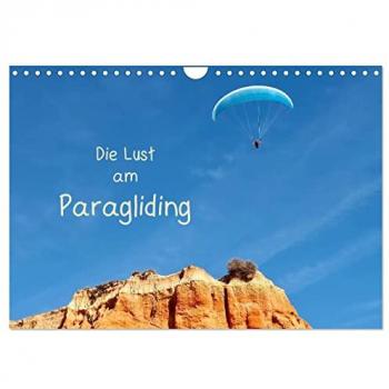 Die Lust am Paragliding (Wandkalender 2025 DIN A4 quer) CALVENDO Monatskalender