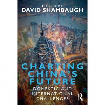 Charting China's Future: Domestic and International Challenges David L. Shambaugh