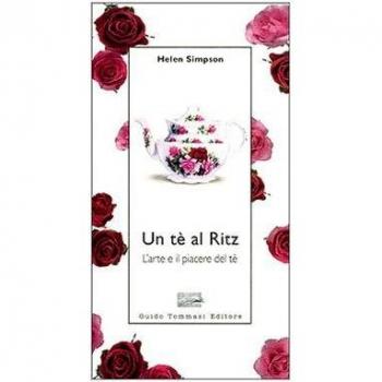 Un tè al Ritz. L'arte e il piacere del tè