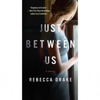 Just Between Us: A Novel