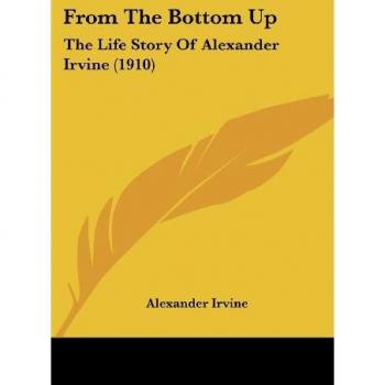 Irvine, Alexander: From The Bottom Up