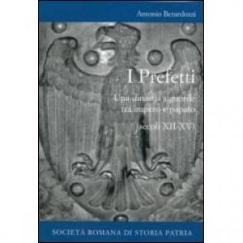 I prefetti. Una dinastia signorile tra impero e papato