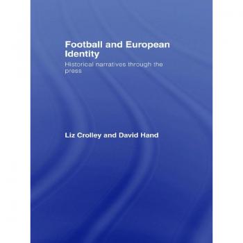 Vitalsource Technologies, Inc. Football and European Identity: Historical Narratives Through the Press
