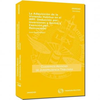 La Adquisición de la Vivienda Habitual en el IRPF: Deducción por Inversiones y Gastos y Exención por Reinversión (Tapa blanda).