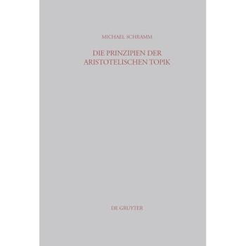 Die Prinzipien der Aristotelischen Topik (Beiträge zur Altertumskunde, 192, Band 192)