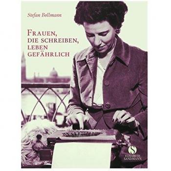 Frauen, die schreiben, leben gefährlich.