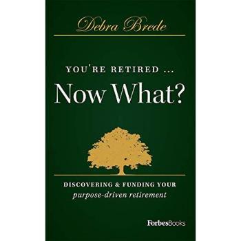 You're Retired...Now What?