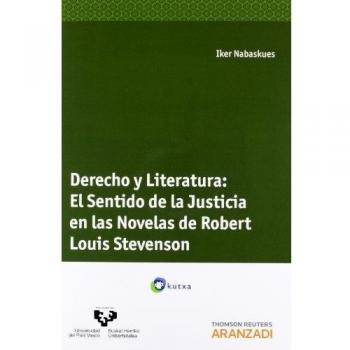 Derecho y Literatura. El Sentido de la Justicia en las Novelas de Robert Louis Stevenson