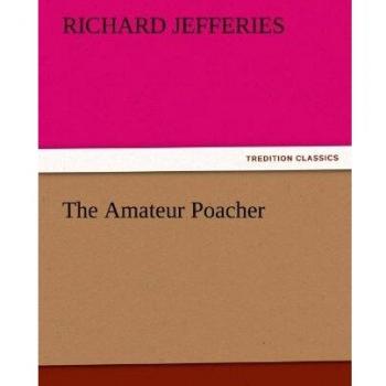 The Amateur Poacher (TREDITION CLASSICS)