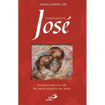 Simplemente josé: Romance sobre la vida del padre adoptivo de jesús (Bolsillo) (Tapa blanda).
