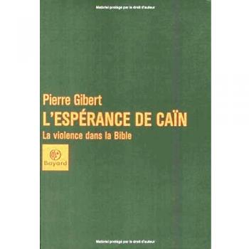 L'espérance de Caïn. La violence dans la Bible