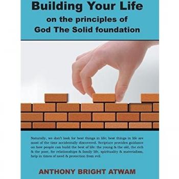 Building Your Life on the principles of God: The Solid foundation