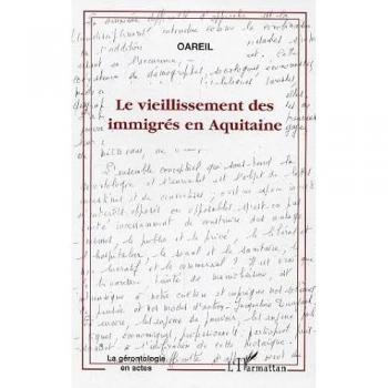 OAREIL Le Vieillissement Des Immigrés En Aquitaine