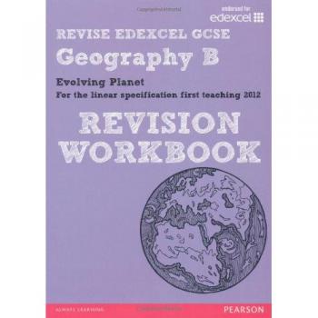 REVISE EDEXCEL: Edexcel GCSE Geography B Evolving Planet Revision Workbook